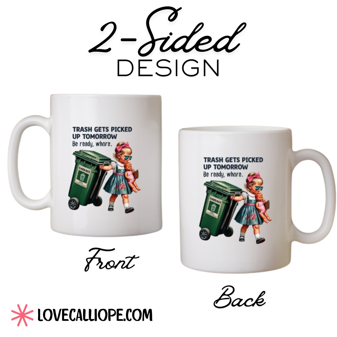 Trash Pickup Day Insult Coffee Mug