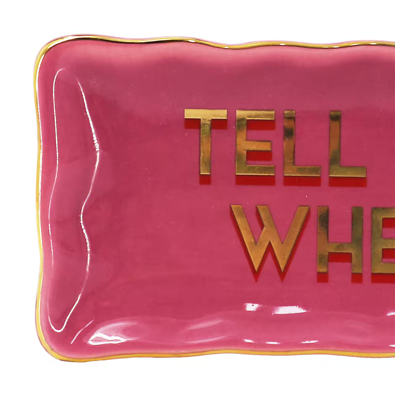 Tell Me When Pink Ceramic Plate
