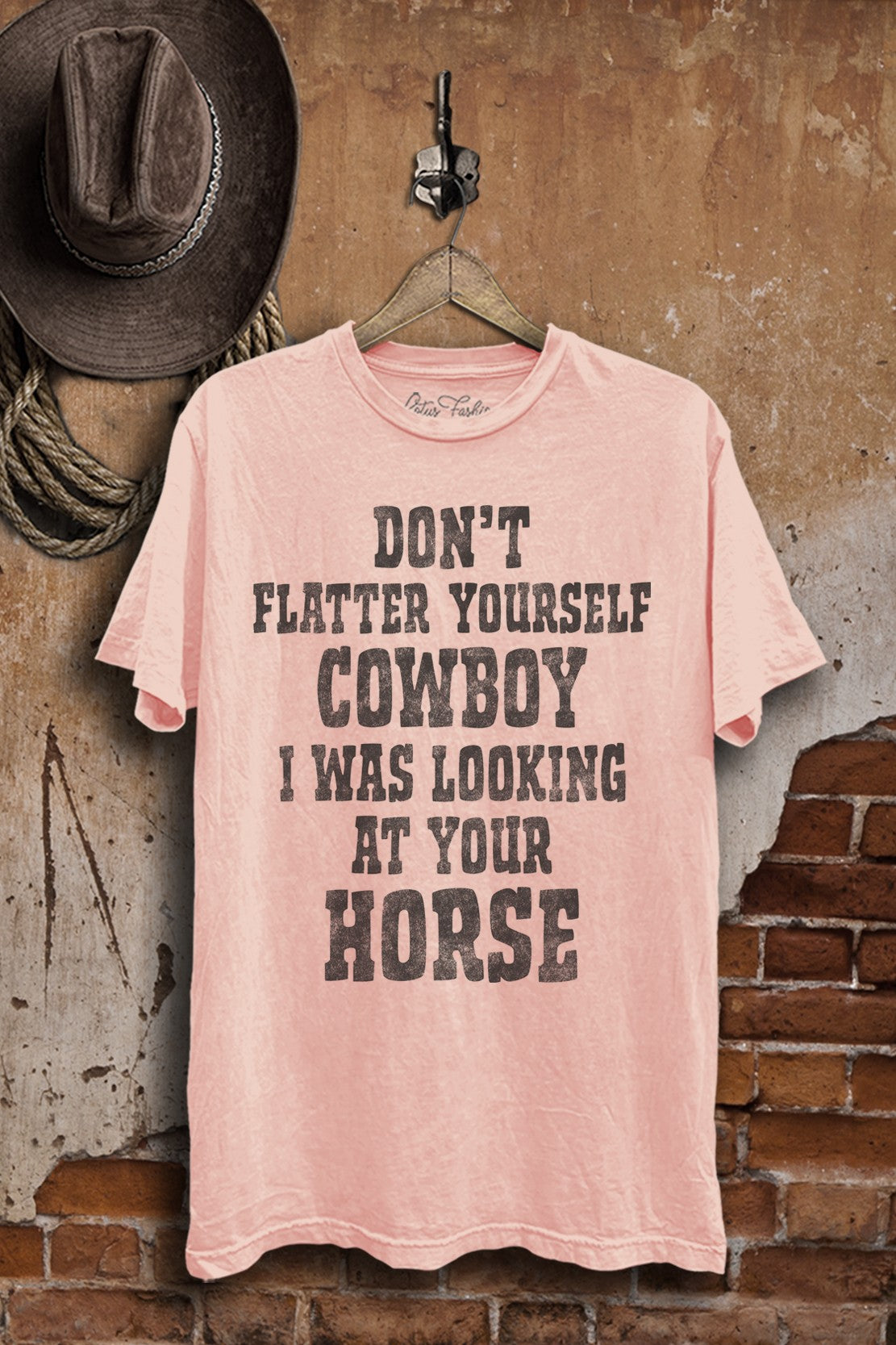 Not Flattering You Cowboy Western Graphic T-Shirt