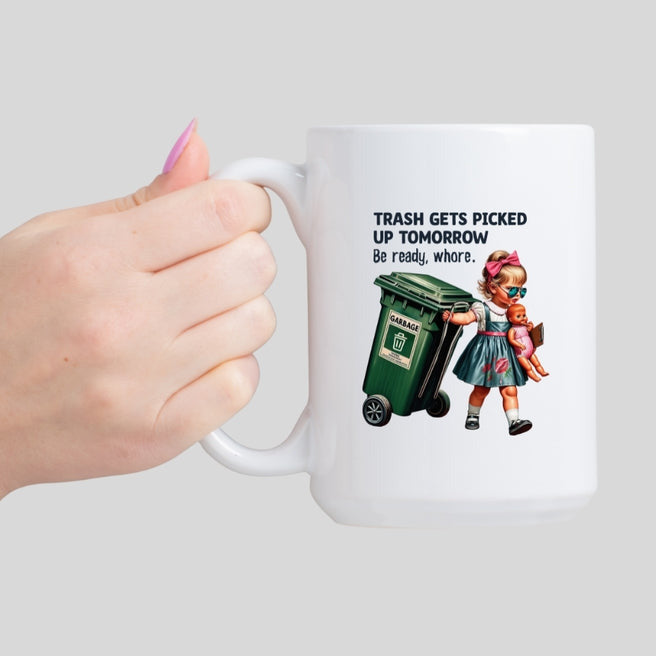 Trash Pickup Day Insult Coffee Mug