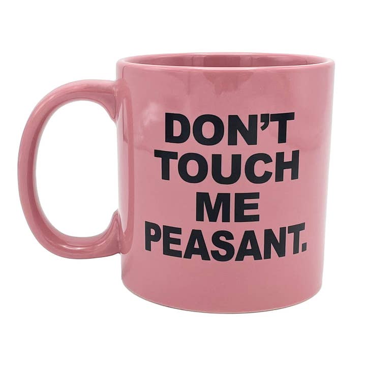 Don't Touch Me Peasant Coffee Mug