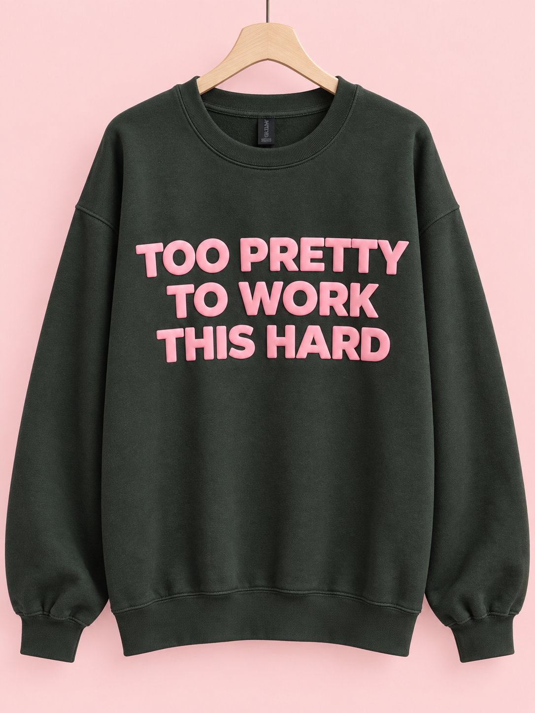 Too Pretty To Work This Hard Puffy Graphic Sweatshirt