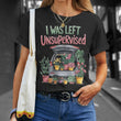 I Was Left Unsupervised Gardening Unisex Graphic T-Shirt